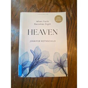 Heaven: When Faith Becomes Sight Bible Study Book By Jennifer Rothschild